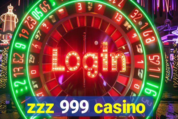 zzz 999 casino